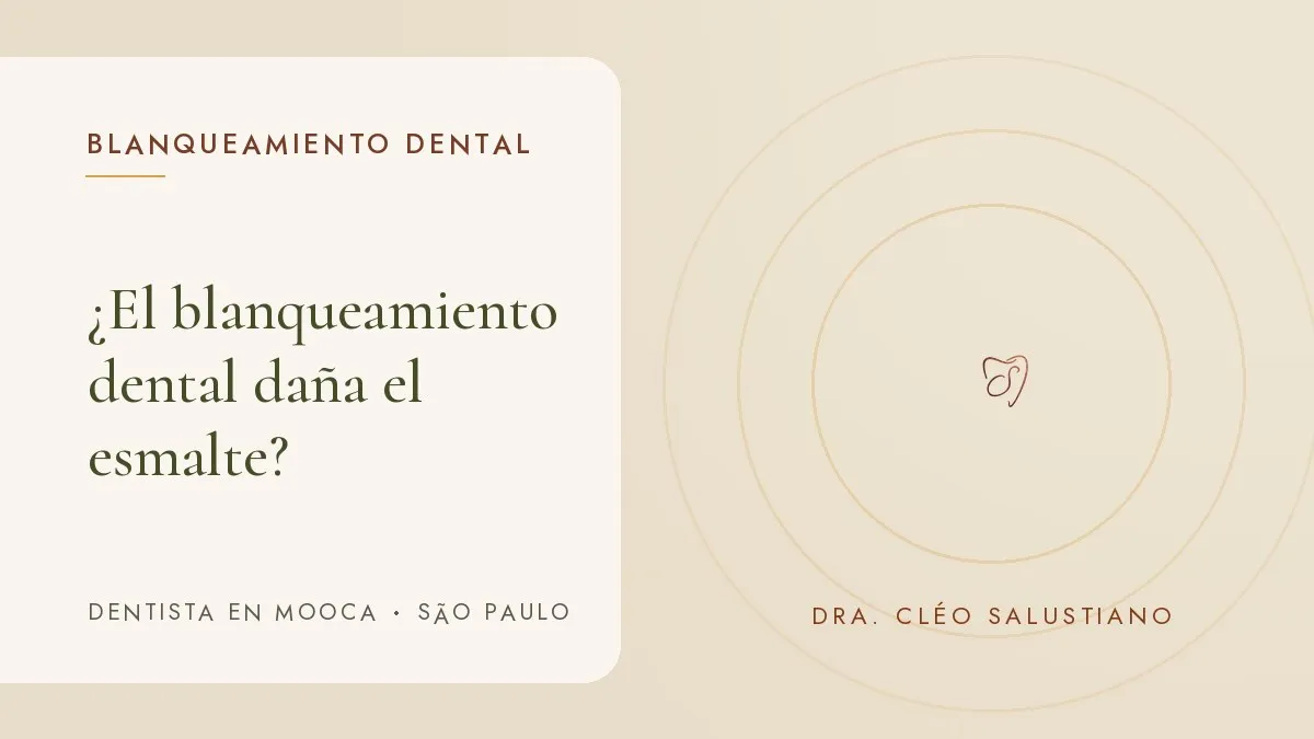 Objetos de odontología estética sobre una superficie clara — portada del artículo '¿El blanqueamiento dental daña el esmalte?', del consultorio de la Dra. Cléo Salustiano, dentista en Mooca, São Paulo.