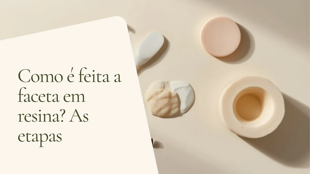 Objetos de odontologia relacionados ao tema sobre superfície clara — capa do artigo 'Como é feita a faceta em resina? As etapas', do consultório da Dra. Cléo Salustiano, dentista na Mooca, São Paulo.
