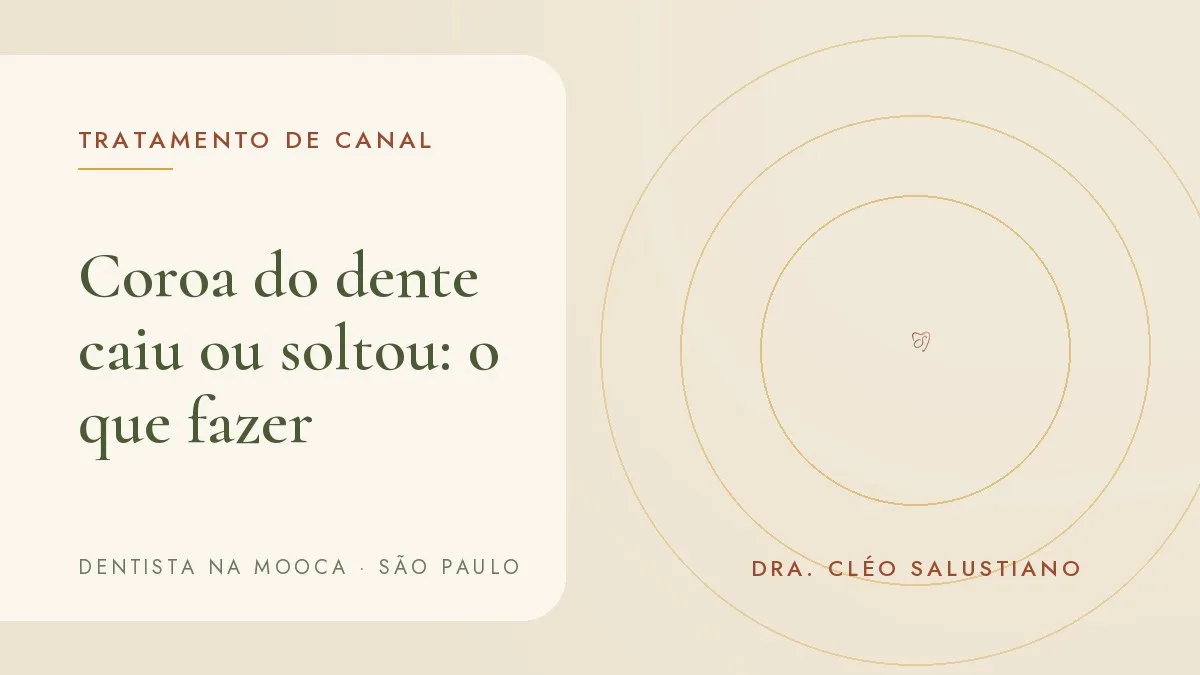 Capa do artigo 'Coroa do dente caiu ou soltou: o que fazer', do consultório da Dra. Cléo Salustiano, dentista na Mooca, São Paulo.