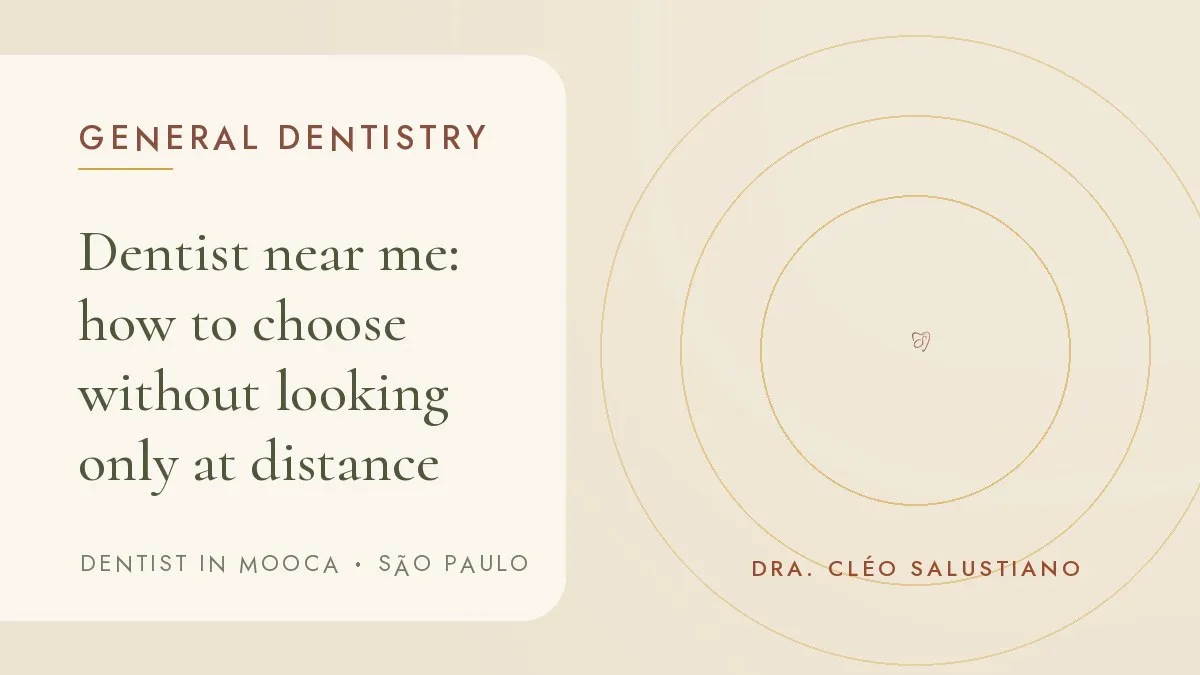 Cover of the article 'Dentist near me: how to choose without looking only at distance', from the dental office of Dr. Cléo Salustiano, a dentist in Mooca, São Paulo.