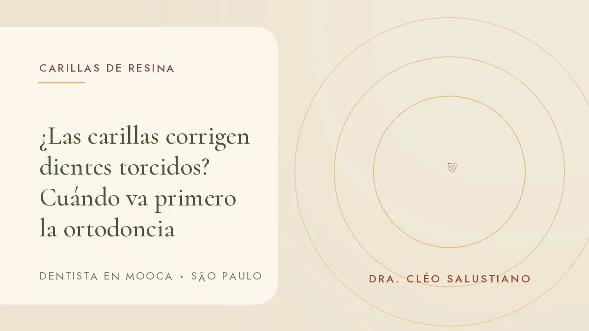 Portada del artículo '¿Las carillas corrigen dientes torcidos? Cuándo va primero la ortodoncia', del consultorio de la Dra. Cléo Salustiano, dentista en Mooca, São Paulo.