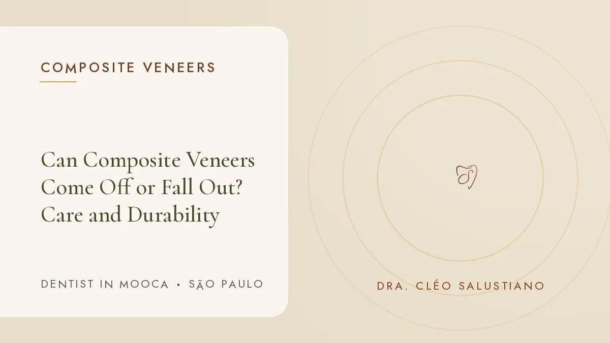 Cosmetic dentistry items on a light surface — cover of the article 'Can Composite Veneers Come Off or Fall Out?', from the dental office of Dr. Cléo Salustiano, a dentist in Mooca, São Paulo.
