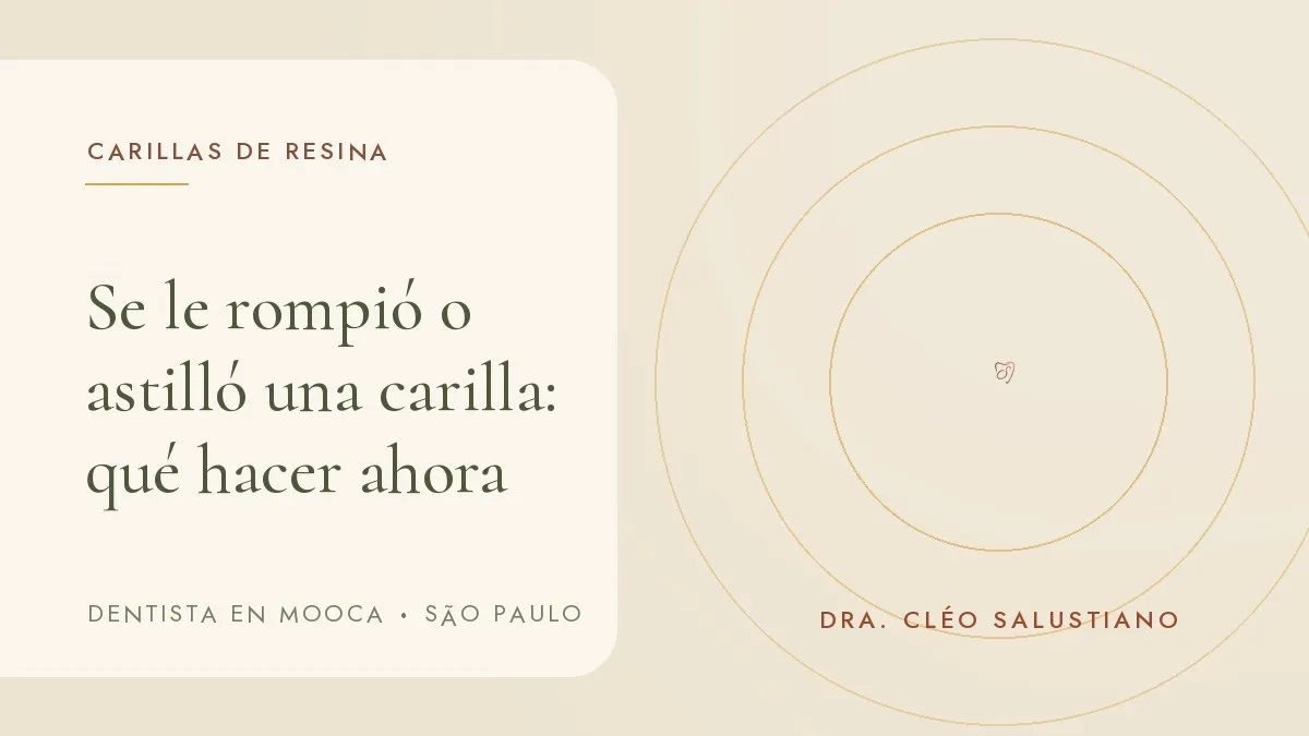 Portada del artículo 'Se le rompió o astilló una carilla: qué hacer ahora', del consultorio de la Dra. Cléo Salustiano, dentista en Mooca, São Paulo.