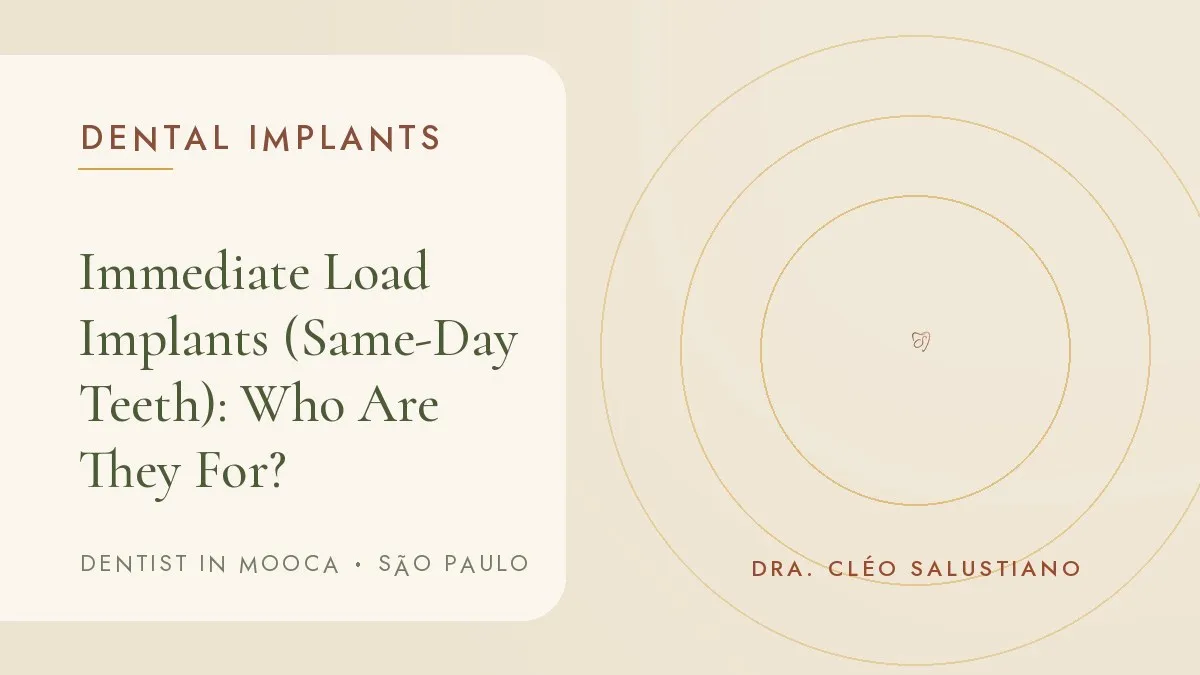 Cover of the article 'Immediate Load Implants (Same-Day Teeth): Who Are They For?', from the dental office of Dr. Cléo Salustiano, dentist in Mooca, São Paulo.