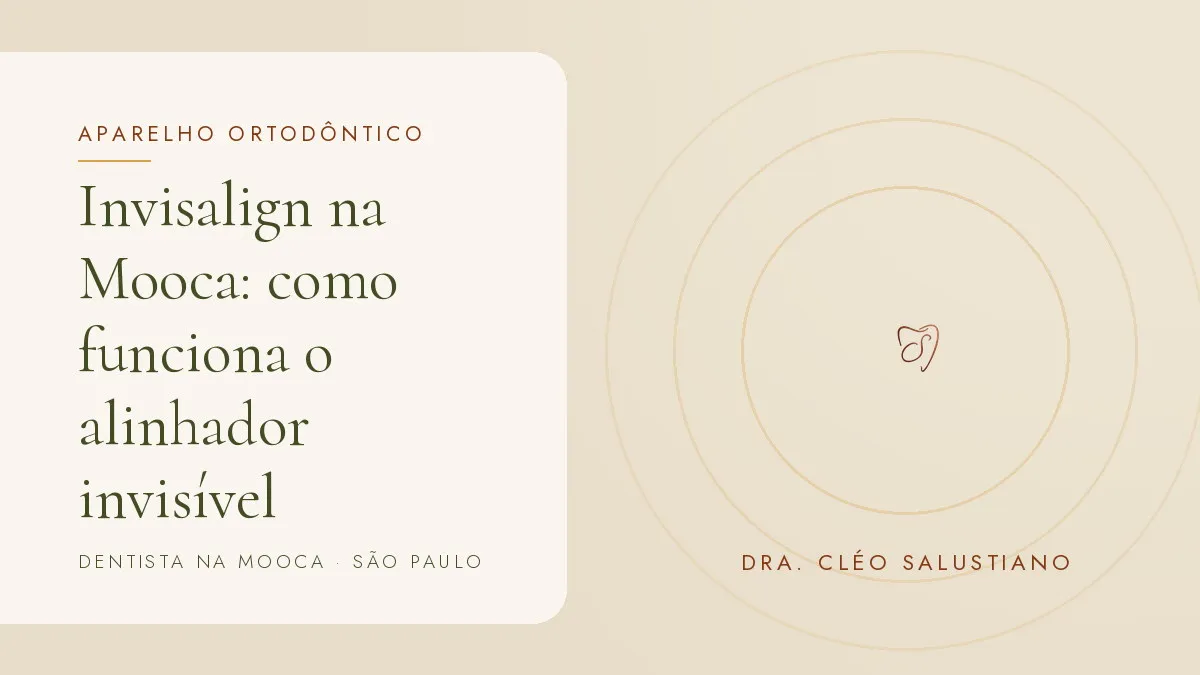 Composição tipográfica na identidade do consultório — capa do artigo 'Invisalign na Mooca: como funciona o alinhador invisível', da Dra. Cléo Salustiano, dentista na Mooca, São Paulo.