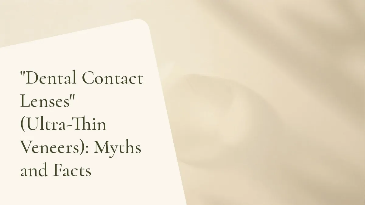 Dental items related to the topic on a light surface — cover of the article '"Dental Contact Lenses" (Ultra-Thin Veneers): Myths and Facts', from the dental office of Dr. Cléo Salustiano, dentist in Mooca, São Paulo.