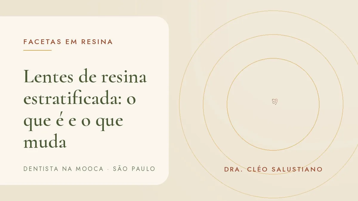 Capa do artigo 'Lentes de resina estratificada: o que é e o que muda no resultado', do consultório da Dra. Cléo Salustiano, dentista na Mooca, São Paulo.