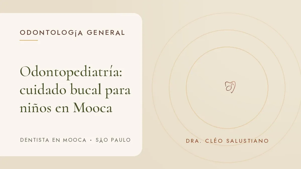 Composición tipográfica con la identidad del consultorio: portada del artículo 'Odontopediatría: cuidado bucal para niños en Mooca', de la Dra. Cléo Salustiano, dentista en Mooca, São Paulo.
