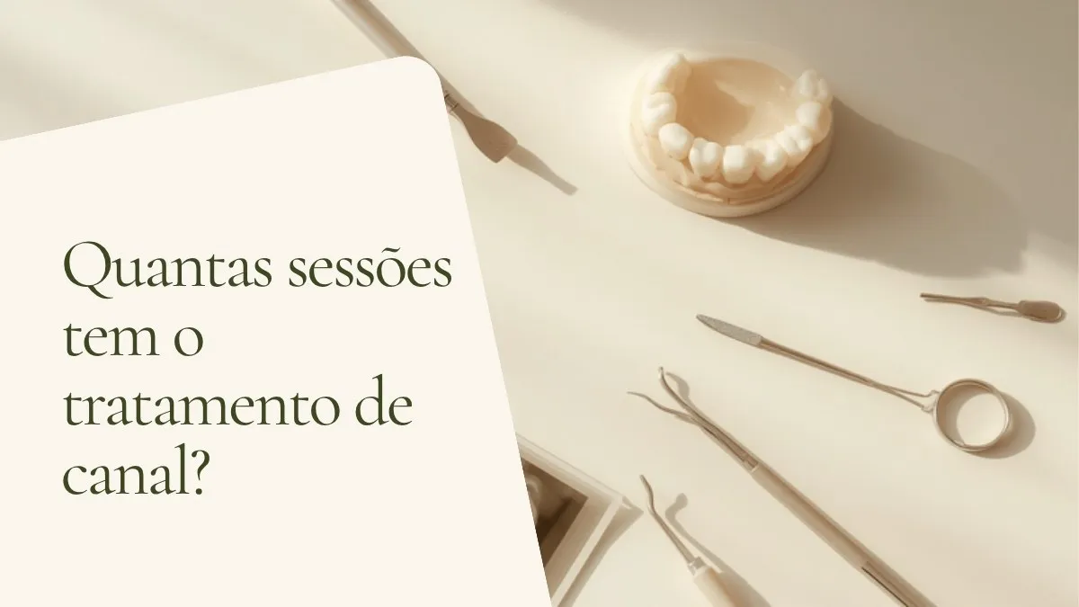 Quantas sessões tem o tratamento de canal?
