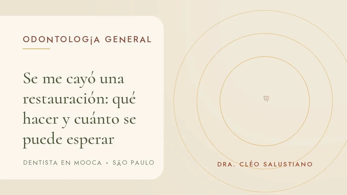 Portada del artículo 'Se me cayó una restauración: qué hacer y cuánto se puede esperar', del consultorio de la Dra. Cléo Salustiano, dentista en Mooca, São Paulo.