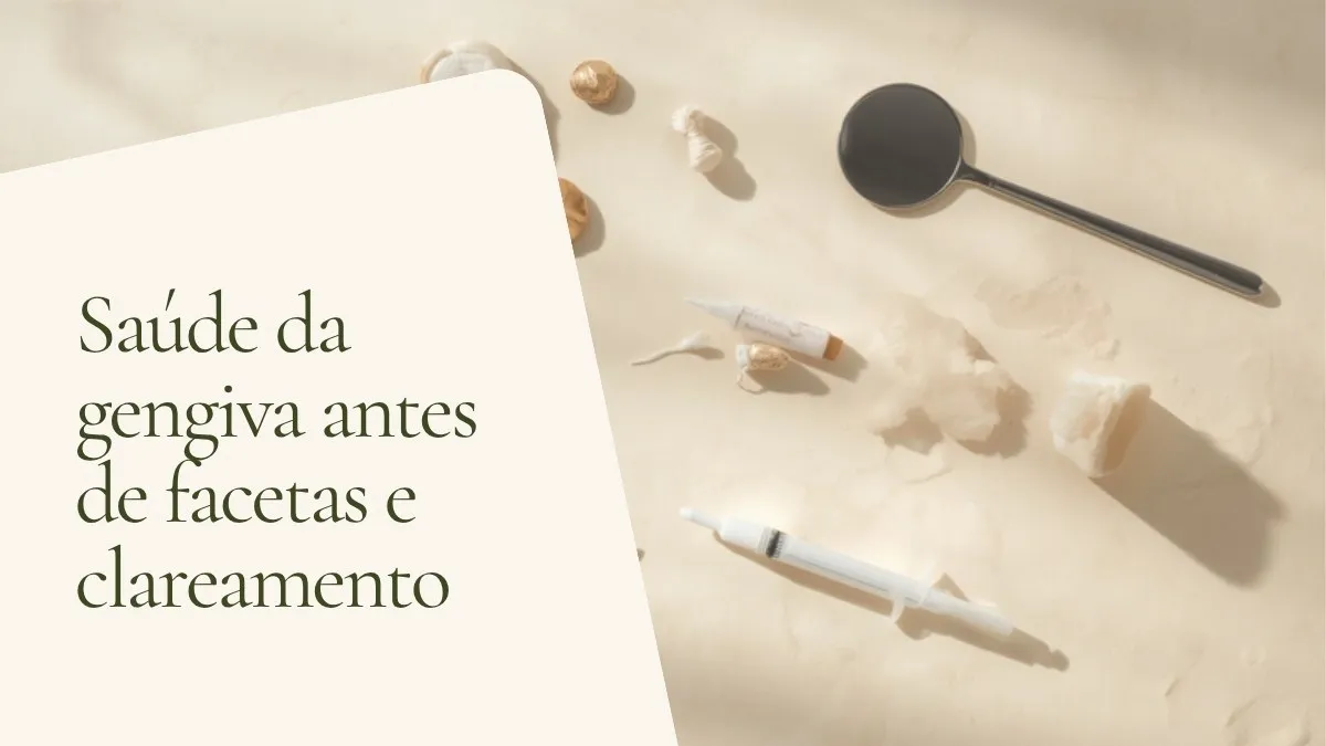 Objetos de odontologia relacionados ao tema sobre superfície clara — capa do artigo 'Saúde da gengiva antes de facetas e clareamento', do consultório da Dra. Cléo Salustiano, dentista na Mooca, São Paulo.